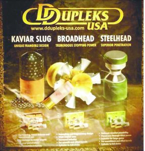 Dupleks USA produces some unconventional loads for shotguns, such as the encapsulated lead shot Kaviar and the expanding Broadhead.